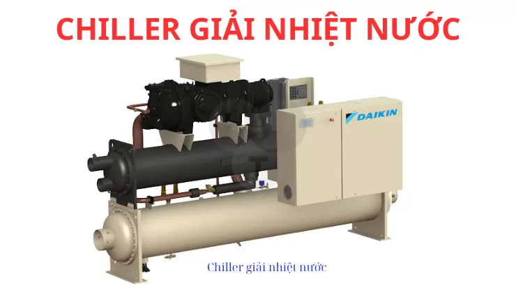 Chiller Giải Nhiệt Nước