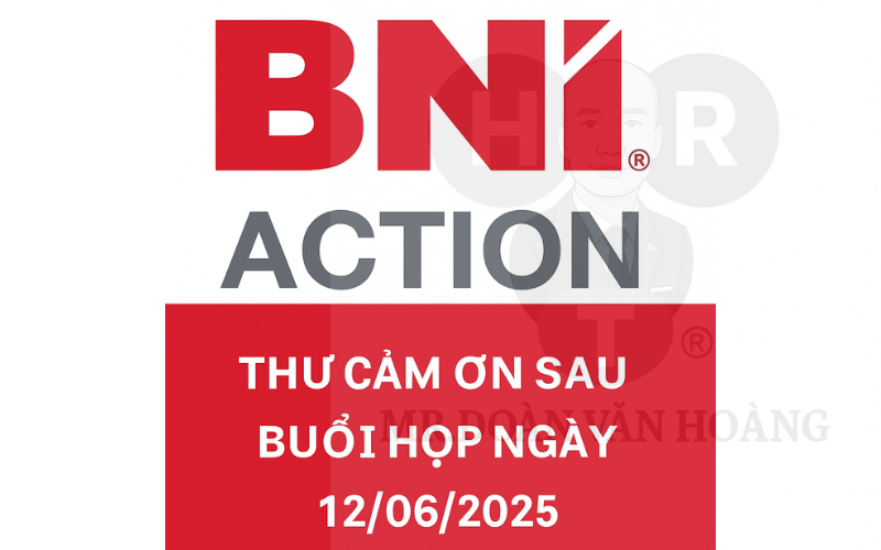 THƯ CẢM ƠN SAU BUỔI HỌP BNI ACTION CHAPTER NGÀY 12/06/2025