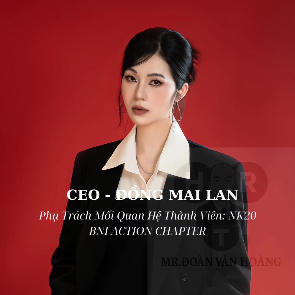Phụ Trách Mối Quan Hệ Thành Viên CEO ĐỒNG MAI LAN
