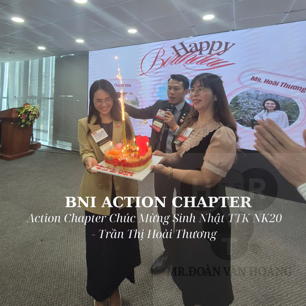 Một lần nữa, chúc mừng sinh nhật Ms. Hoài Thương – Tổng Thư Ký Nhiệm Kỳ 20 của BNI Action Chapter