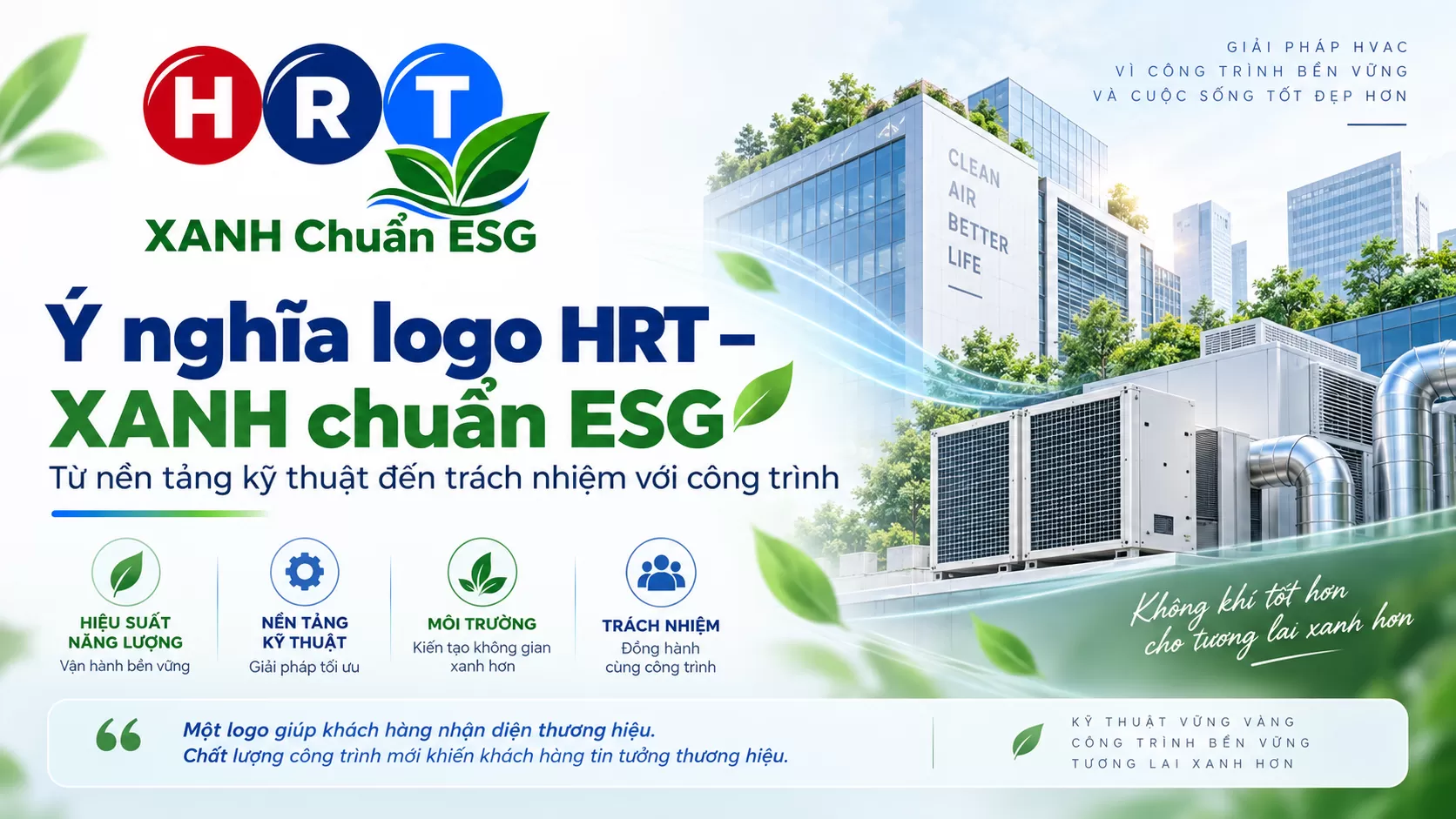 &Yacute; nghĩa logo HRT &ndash; XANH chuẩn ESG: Từ nền tảng kỹ thuật đến tr&aacute;ch nhiệm với c&ocirc;ng tr&igrave;nh