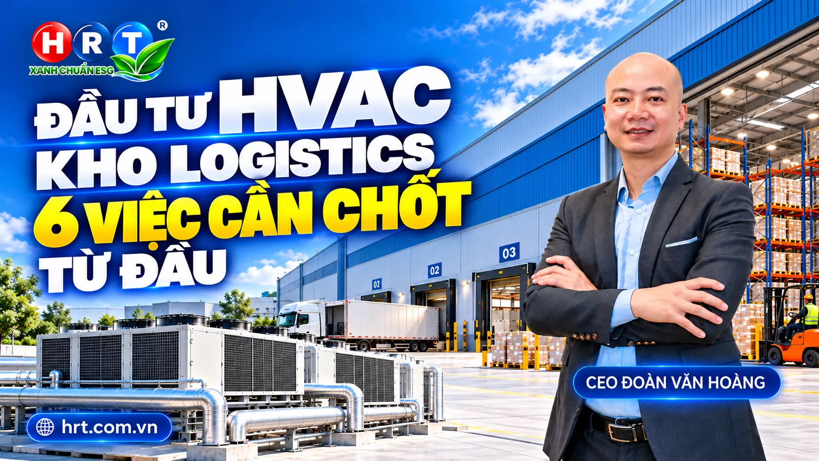 G&oacute;c nh&igrave;n CEO Đo&agrave;n Văn Ho&agrave;ng: Đầu tư HVAC cần đi c&ugrave;ng tr&aacute;ch nhiệm đến kết quả