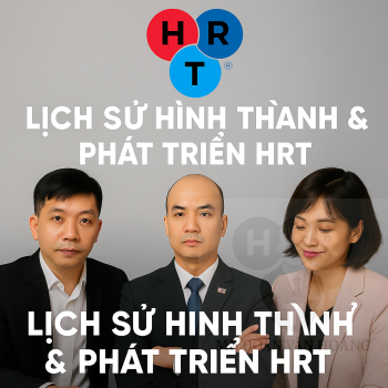LỊCH SỬ HÌNH THÀNH & PHÁT TRIỂN CỦA HRT